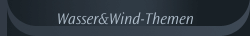 Wasser&Wind-Themen